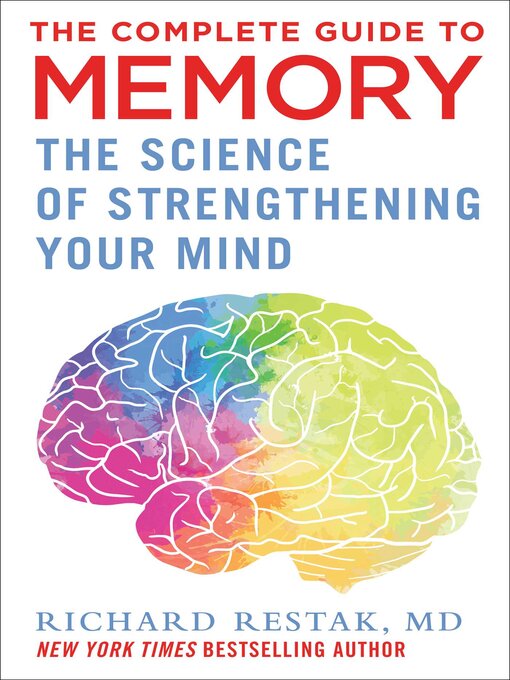 Title details for The Complete Guide to Memory: the Science of Strengthening Your Mind by Richard Restak - Wait list